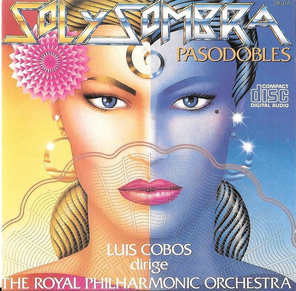 Luis Cobos Dirige The Royal Philharmonic Orchestra - Sol Y Sombra (Pasodobles / Zarzuelas)