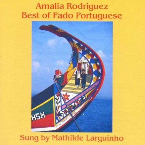 Mathilde Larguinho – Amalia Rodriguez - Best Of Fado Portugese [1995] Ed. EUR