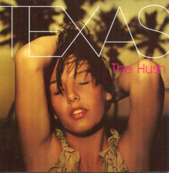 Texas – The Hush [1999] Ed. EUR