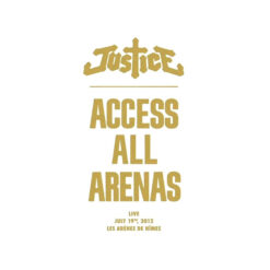 Justice – Access All Arenas [2013] Ed. EUR