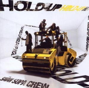 Saïan Supa Crew – Hold-Up [2005] Ed. EUR