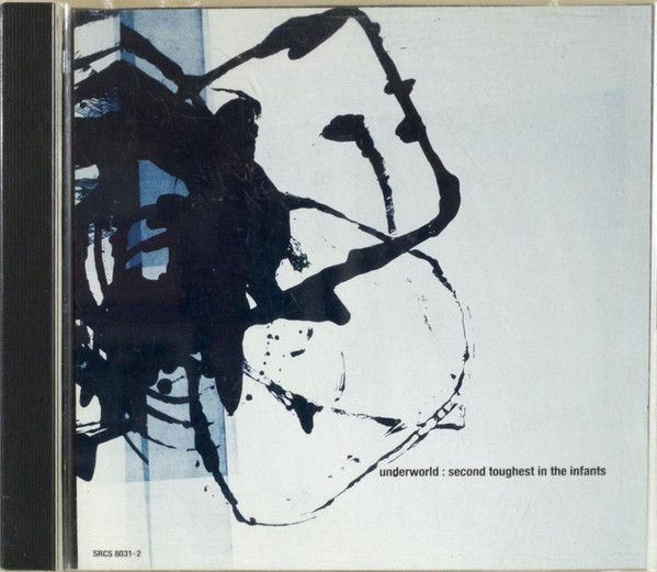 Underworld - Second Toughest In The Infants