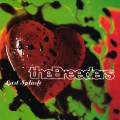 Breeders, The – Last Splash [1993] Ed. USA