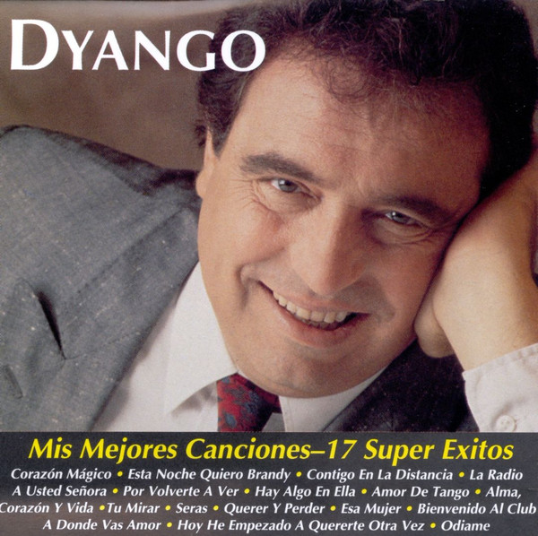 Dyango – Mis Mejores Canciones • 17 Super Exitos [1993] Ed. USA