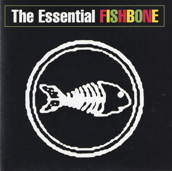 Fishbone – The Essential Fishbone [2003] Ed. USA