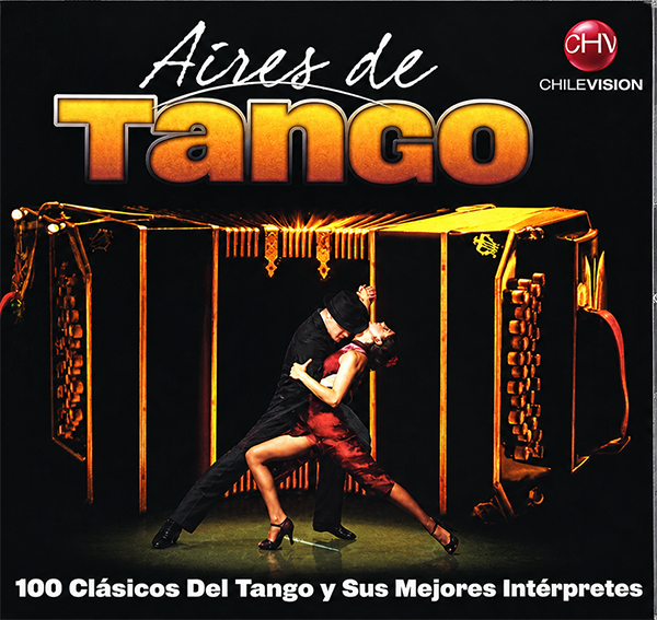 V/A – Aires de Tango, 100 Clásicos del Tango y Sus Mejores Intérpretes [2007] Ed. CHI 4CD